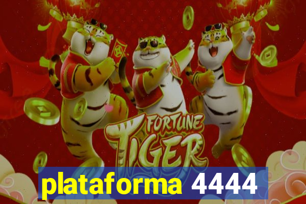 plataforma 4444
